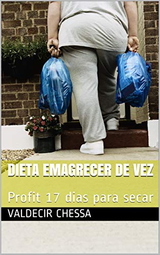 Capa do livro: Dieta emagrecer de vez: Profit 17 dias para secar - Ler Online pdf