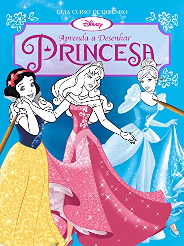 Livro PDF: Disney Guia Curso de Desenho 04: Aprenda a Desenhar Princesa