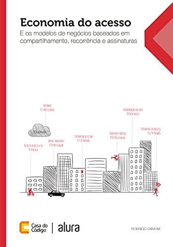 Capa do livro: Economia do acesso e os modelos de negócios baseados em compartilhamento, recorrência e assinatura - Ler Online pdf