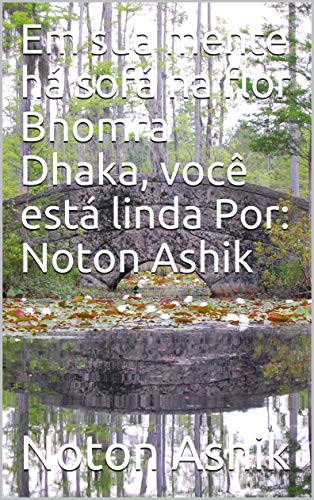 Capa do livro: Em sua mente há sofá na flor Bhomra Dhaka, você está linda Por: Noton Ashik - Ler Online pdf