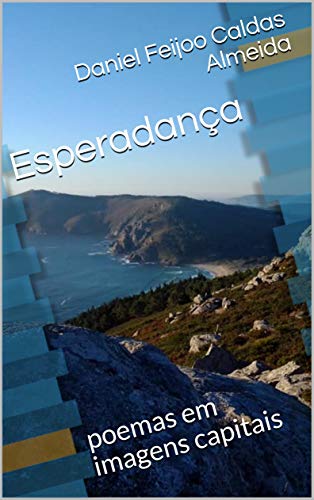Livro PDF: Esperadança: poemas em imagens capitais (Esperadança – poemas desde Portugal até Timor)
