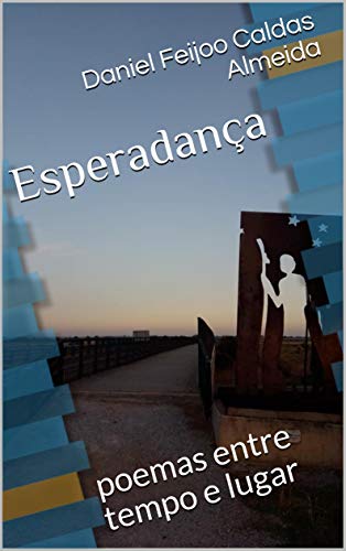 Livro PDF Esperadança: poemas entre tempo e lugar (Esperadança – poemas desde Portugal até Timor)