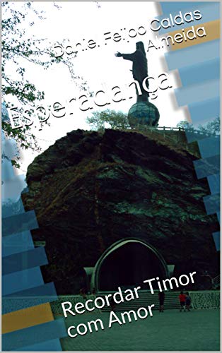Livro PDF Esperadança: Recordar Timor com Amor (Esperadança – poemas desde Portugal até Timor)