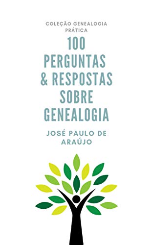Capa do livro: Genealogia Prática: 100 Perguntas & Respostas sobre Genealogia - Ler Online pdf