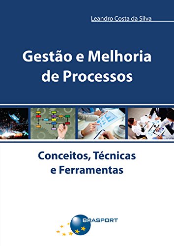 Capa do livro: Gestão e Melhoria de Processos: Conceitos, Técnicas e Ferramentas - Ler Online pdf