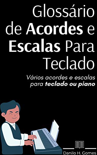 Livro PDF: Glossário de Acordes e Escalas Para Teclado: Vários acordes e escalas para teclado ou piano