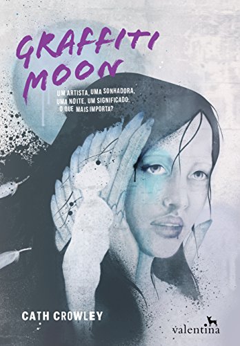 Capa do livro: Graffiti Moon: Um artista, uma sonhadora, uma noite, um significado. O que mais importa? - Ler Online pdf