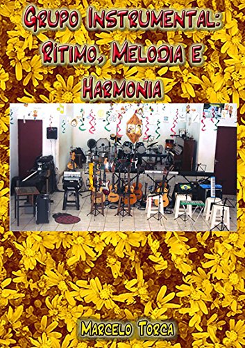 Livro PDF Grupo Instrumental: Rítimo, Melodia E Harmonia.