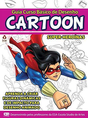 Capa do livro: Guia Curso Básico de Desenho Cartoon – Super-Heroínas - Ler Online pdf