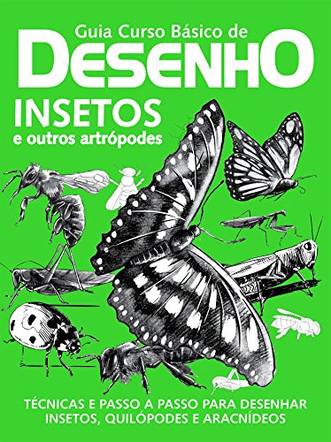 Livro PDF Guia Curso Básico de Desenho: Insetos e Outros Artrópodes Ed.01