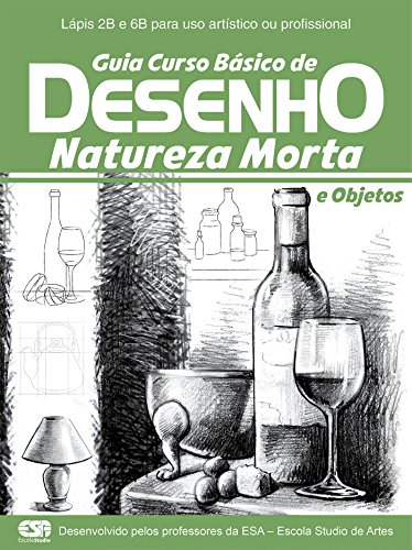 Livro PDF: Guia Curso Básico de Desenho: Natureza Morta e Objetos Ed.01
