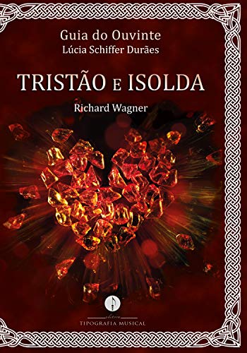 Livro PDF: Guia do Ouvinte: Tristão e Isolda (Richard Wagner)