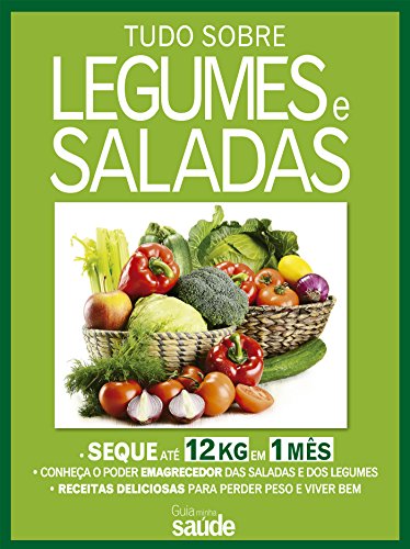 Capa do livro: Guia Minha Saúde: Tudo Sobre Legumes e Saladas - Ler Online pdf