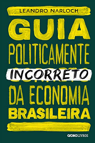 Livro PDF Guia politicamente incorreto da economia brasileira