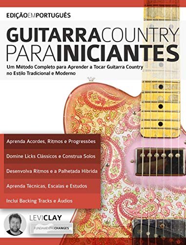 Livro PDF: Guitarra Country Para Iniciantes: Um Método Completo para Aprender a Tocar Guitarra Country no Estilo Tradicional e Moderno