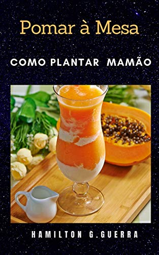 Livro PDF Mamão: Como Plantar Mamão (Fruticultura Livro 9)