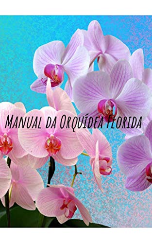 Capa do livro: Manual da Orquídea Florida (Volume 01) - Ler Online pdf