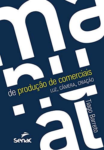 Livro PDF Manual de produção de comerciais: luz, câmera e criação