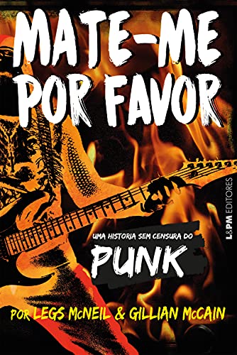 Capa do livro: Mate-me por favor: Uma história em censura do punk - Ler Online pdf