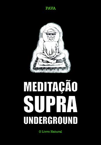 Livro PDF: Meditação Supra Underground: O Livro Natural