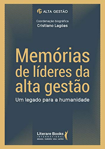 Capa do livro: Memórias de líderes da alta gestão: um legado para a humanidade – volume 1 - Ler Online pdf