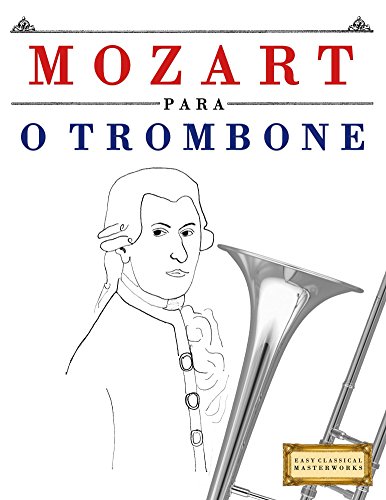Livro PDF Mozart para o Trombone: 10 peças fáciles para o Trombone livro para principiantes