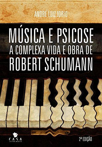 Livro PDF: Música e psicose: a complexa vida e obra de Robert Schumann