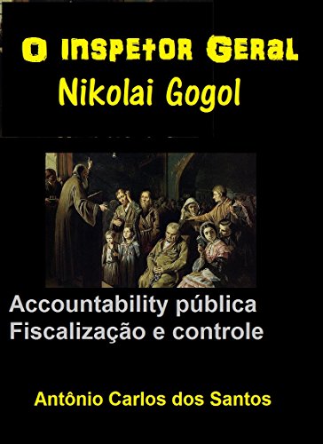 Livro PDF Nikolai Gogol: O inspetor geral.: Accountability pública; Fiscalização e controle; (Coleção Quasar K+ Livro 3)