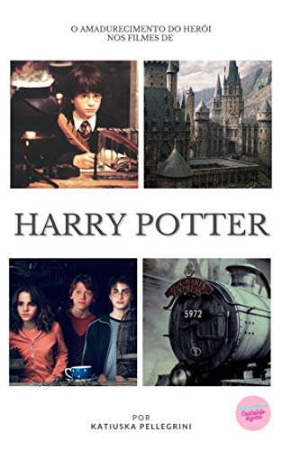 Capa do livro: O amadurecimento do herói nos filmes de Harry Potter - Ler Online pdf