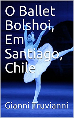 Livro PDF O Ballet Bolshoi, Em Santiago, Chile