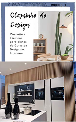 Capa do livro: O CAMINHO DO DESIGN: Conceito e Técnicas para alunos do Curso de Design de Interiores - Ler Online pdf