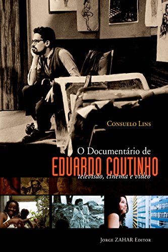 Livro PDF: O documentário de Eduardo Coutinho: Televisão, cinema e vídeo