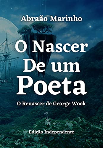 Livro PDF O Nascer de um Poeta: O renascer de George Wook