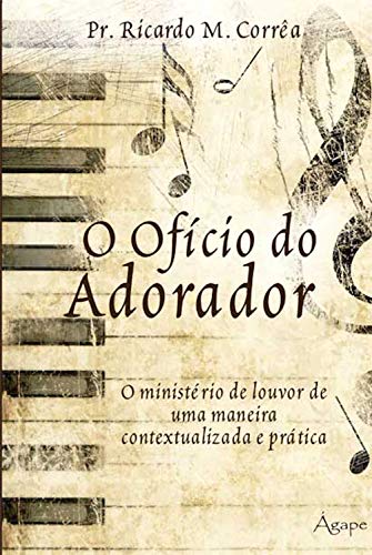 Capa do livro: O ofício do adorador: O ministério de louvor de uma maneira contextualizada e prática - Ler Online pdf