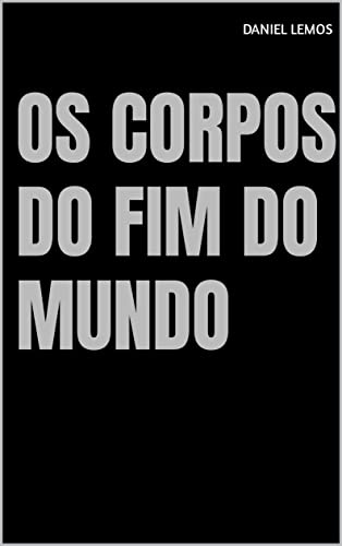 Livro PDF OS CORPOS DO FIM DO MUNDO