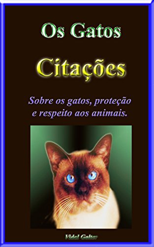 Livro PDF: Os Gatos – Citações: Gatos, proteção e respeito aos animais