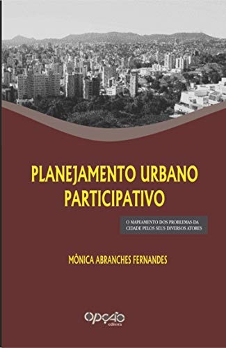 Livro PDF: Planejamento urbano participativo: o mapeamento dos problemas da cidade pelos seus diversos atores