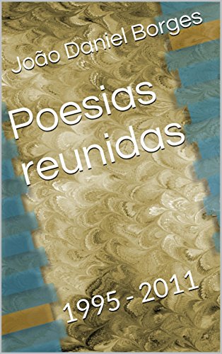 Livro PDF: Poesias reunidas: 1995 – 2011
