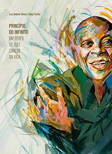 Livro PDF Princípio do Infinito: Um perfil de Luiz Carlos da Vila