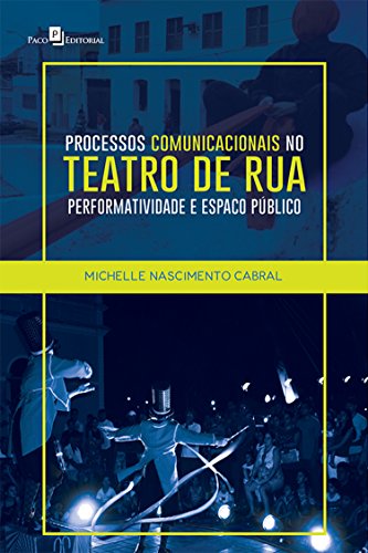 Capa do livro: Processos comunicacionais no teatro de rua: Performatividade e Espaço Público - Ler Online pdf