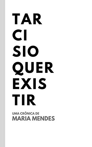Capa do livro: TARCISIO QUER EXISTIR - Ler Online pdf