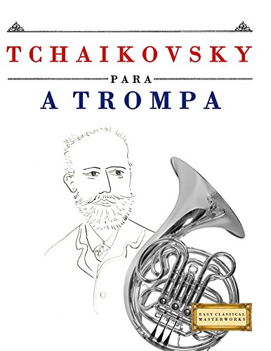 Livro PDF Tchaikovsky para a Trompa: 10 peças fáciles para a Trompa livro para principiantes
