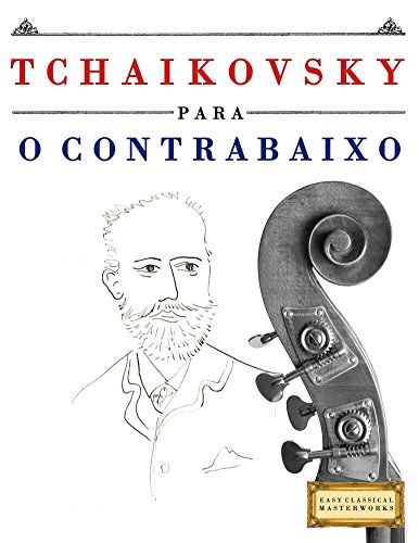 Livro PDF Tchaikovsky para o Contrabaixo: 10 peças fáciles para o Contrabaixo livro para principiantes