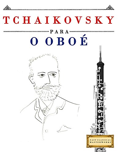 Livro PDF Tchaikovsky para o Oboé: 10 peças fáciles para o Oboé livro para principiantes