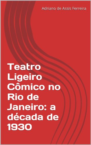 Livro PDF Teatro Ligeiro Cômico no Rio de Janeiro: a década de 1930