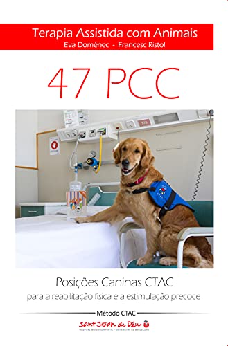 Capa do livro: Terapia Assistida com Animais CTAC – Posições Caninas CTAC para a reabilitação física e a estimulação precoce - Ler Online pdf