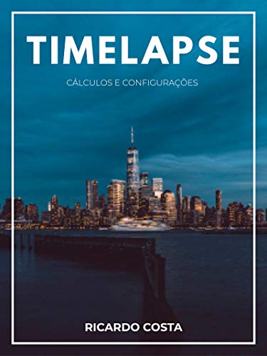 Livro PDF Time lapse – Cálculos e configurações: Como calcular time lapses