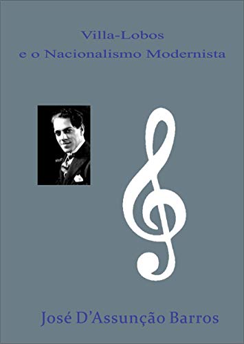 Capa do livro: Villa-Lobos e o Nacionalismo Modernista - Ler Online pdf