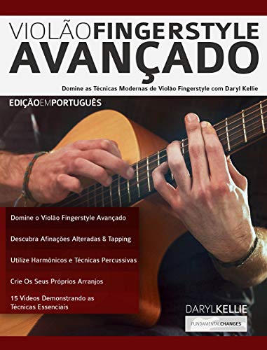 Livro PDF: Violão Fingerstyle Avançado: Domine as Técnicas Modernas de Violão Fingerstyle Com Daryl Kellie (Guitarra Acústica Livro 1)
