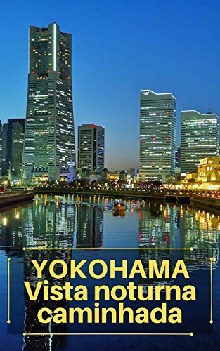 Livro PDF: YOKOHAMA Vista noturna caminhada (YOKOHAMA SANPO Livro 1)